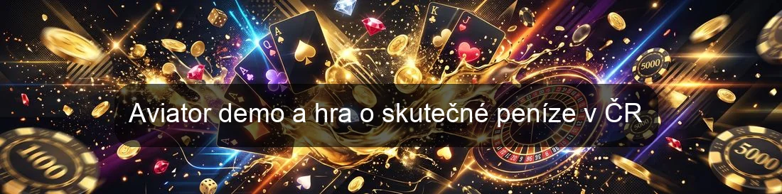 Aviator demo a hra o skutečné peníze v ČR Aviator demo a hra o skutečné peníze v ČR