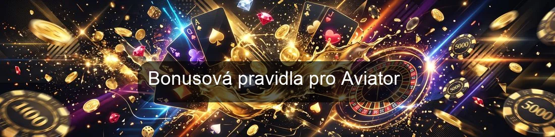 Bonusová pravidla pro Aviator Bonusová pravidla pro Aviator