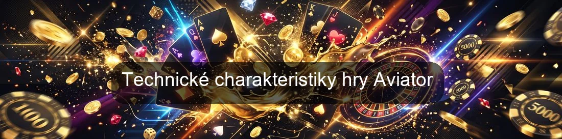 Technické charakteristiky hry Aviator Technické charakteristiky hry Aviator